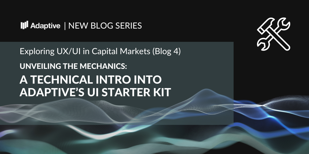 A Technical Intro into Adaptive’s UI Starter Kit 