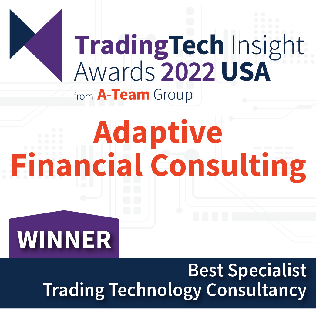 Best Specialist Trading Technology Consultancy 2022 - Adaptive, TradingTech Insight Awards USA