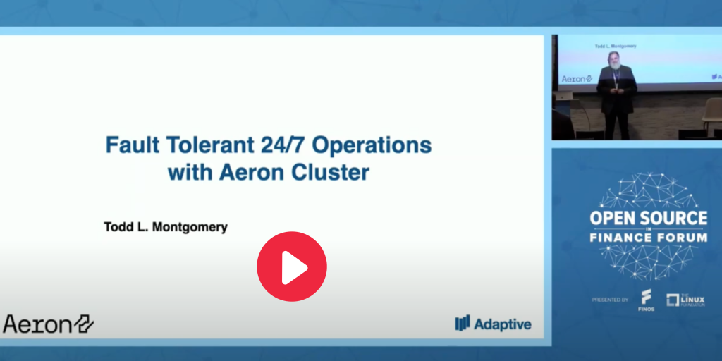 Watch now | OSFF NY 2022 | Fault Tolerant 24/7 Operations with Aeron Cluster 1 width=