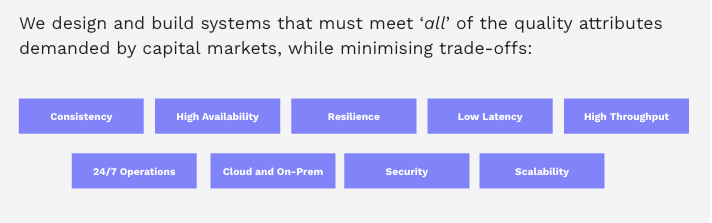 Building high-performance, resilient distributed systems for capital markets 3 Critical Quality Attributes